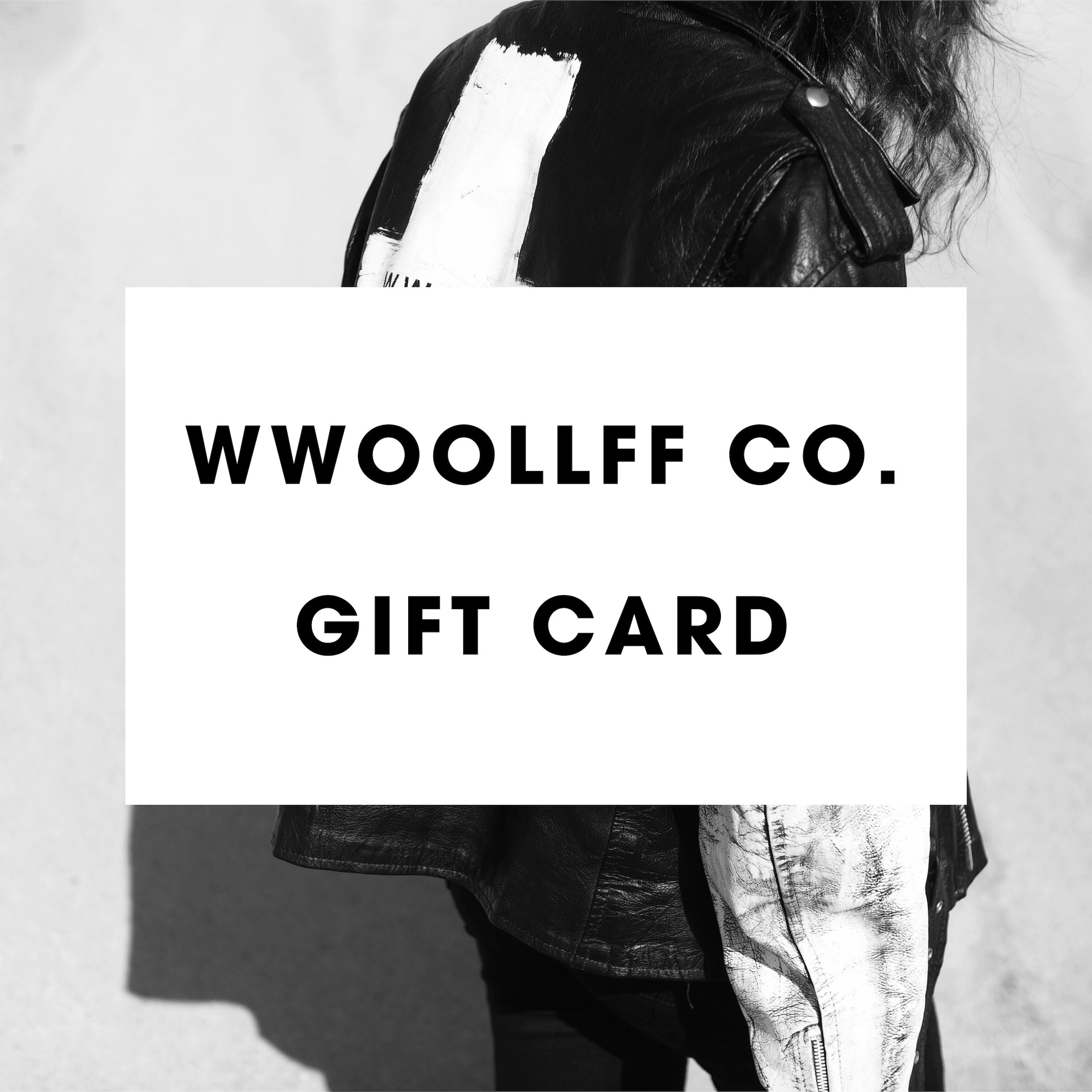 WWOOLLFF CO. Gift Card